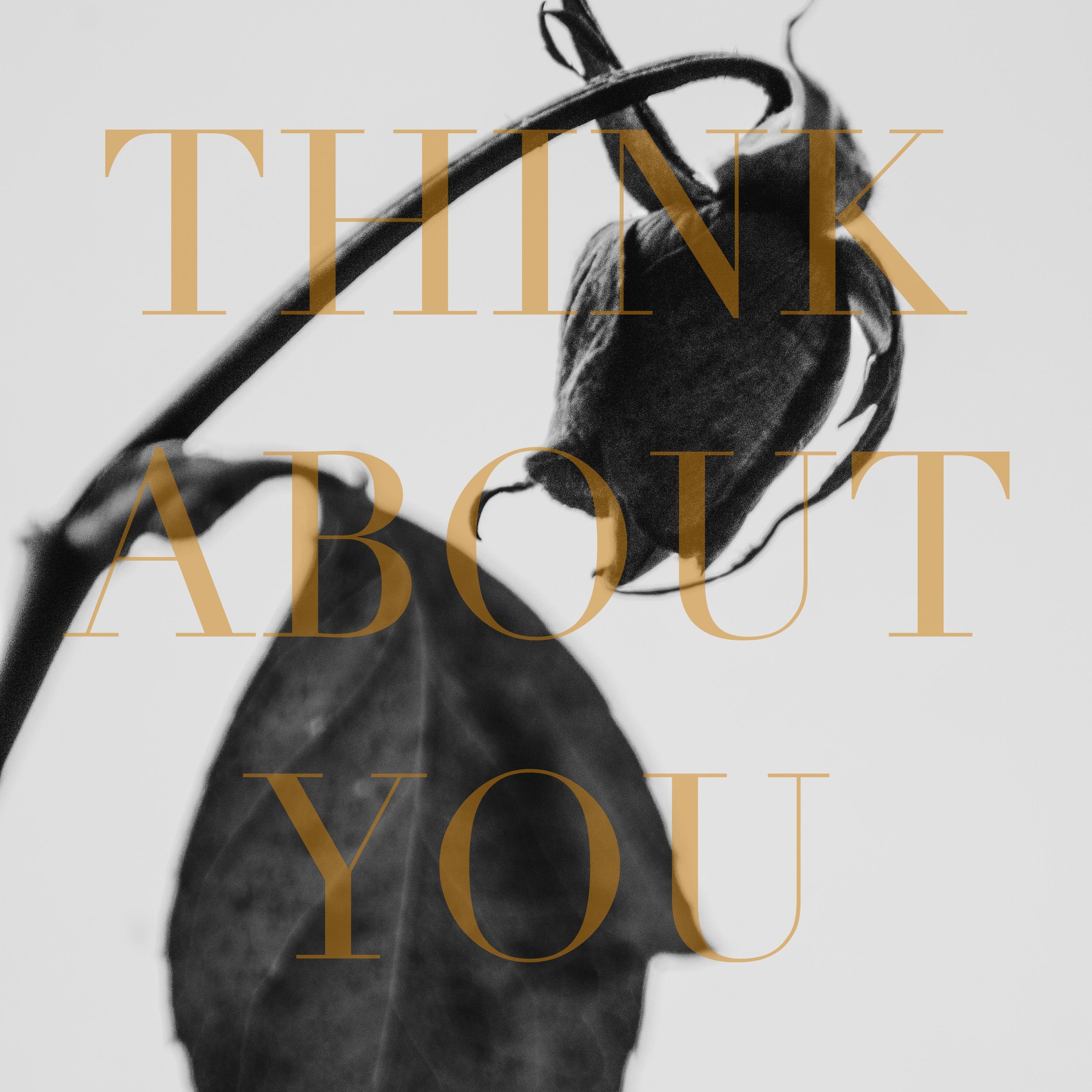Think About You
