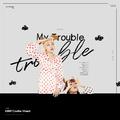 My Trouble