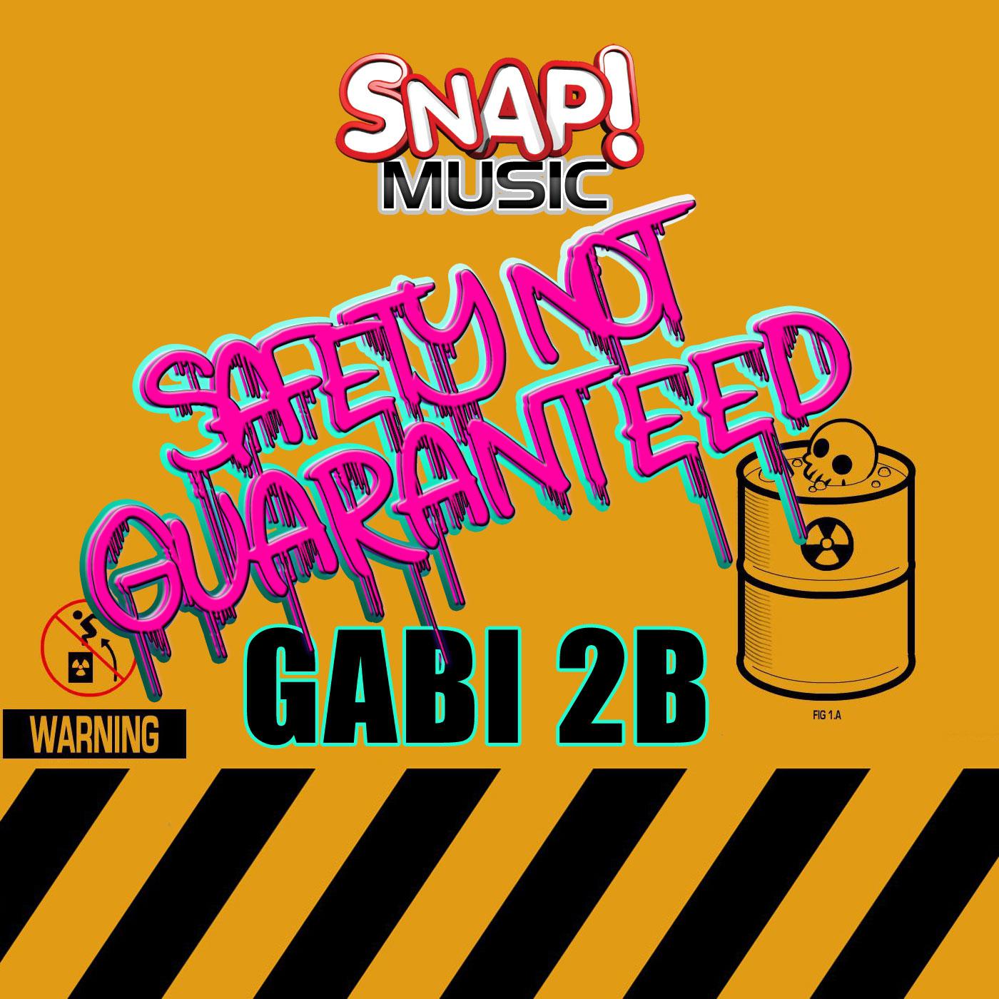 Gabi 2B - Safety Not Guaranteed (Original Mix)