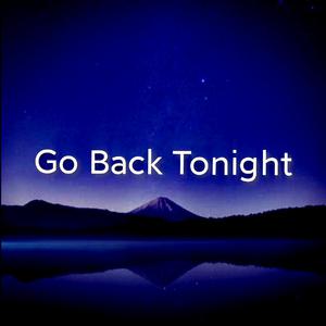 Go Back Tonight 【Instrumental】 （降7半音）