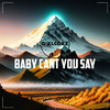 D'Alcorz - Baby Cant You Say