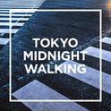 TOKYO - MIDNIGHT WALKING -专辑