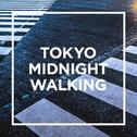 TOKYO - MIDNIGHT WALKING -专辑