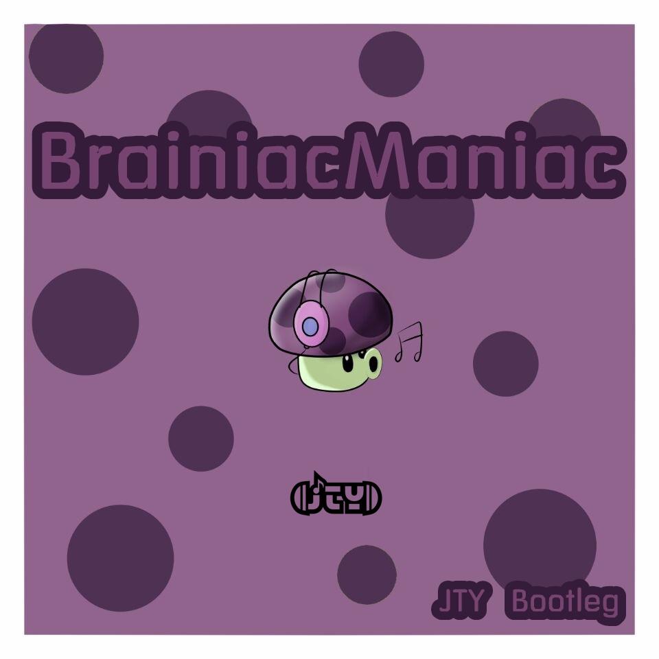 Brainiac Maniac (JTY Bootleg)专辑