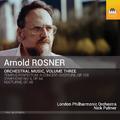 Rosner: Orchestral Music, Vol. 3