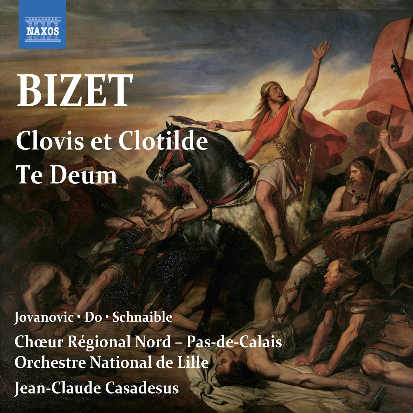 BIZET, G.: Clovis et Clotilde / Te Deum (Jovanovic, Do, Schnaible, Pas-de-Calais North Regional Choir, Lille National Orchestra, J.-C. Casadesus)