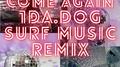 come again (1da.dog SURF Music Remix)专辑