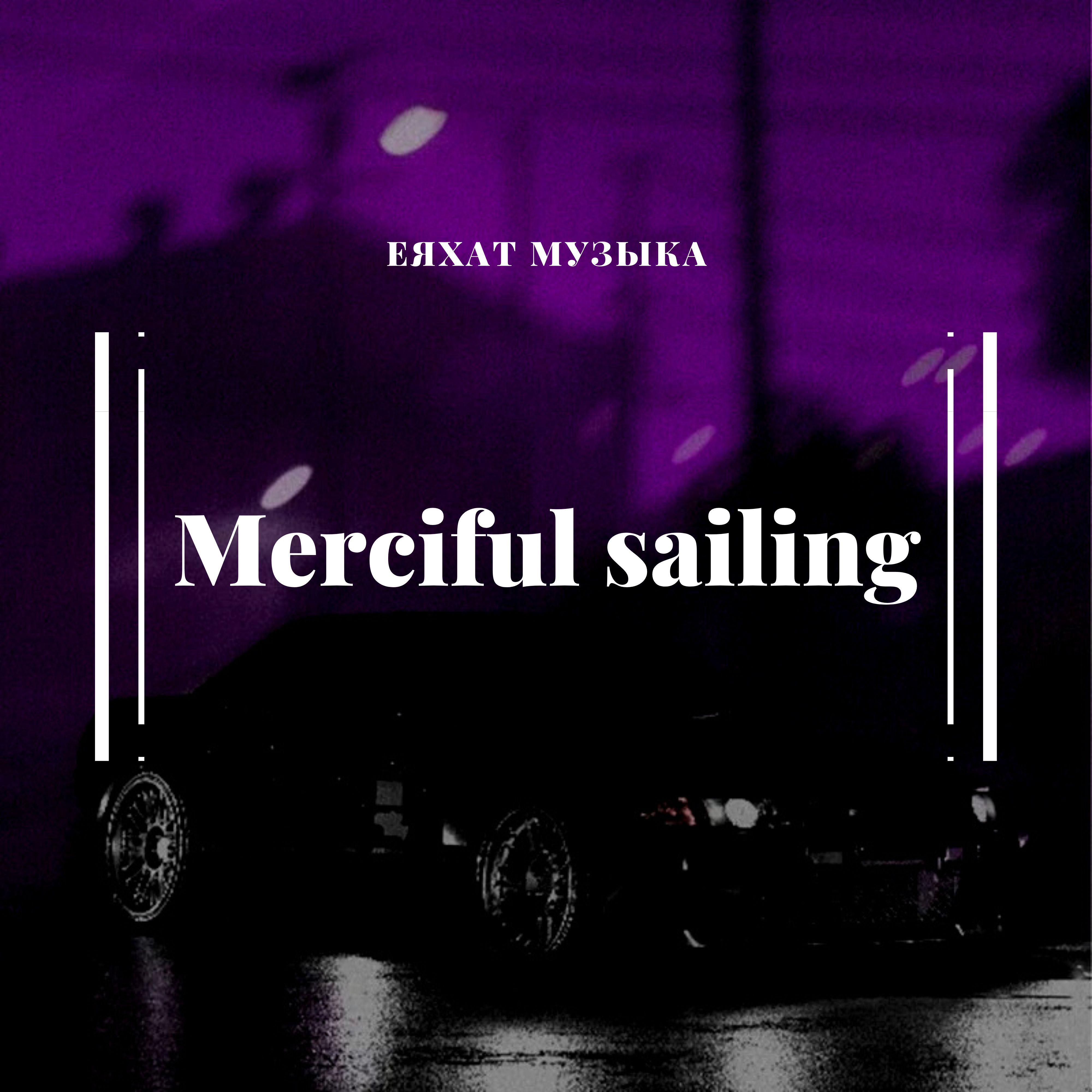 еяхат музыка - Merciful sailing (Original Mix)