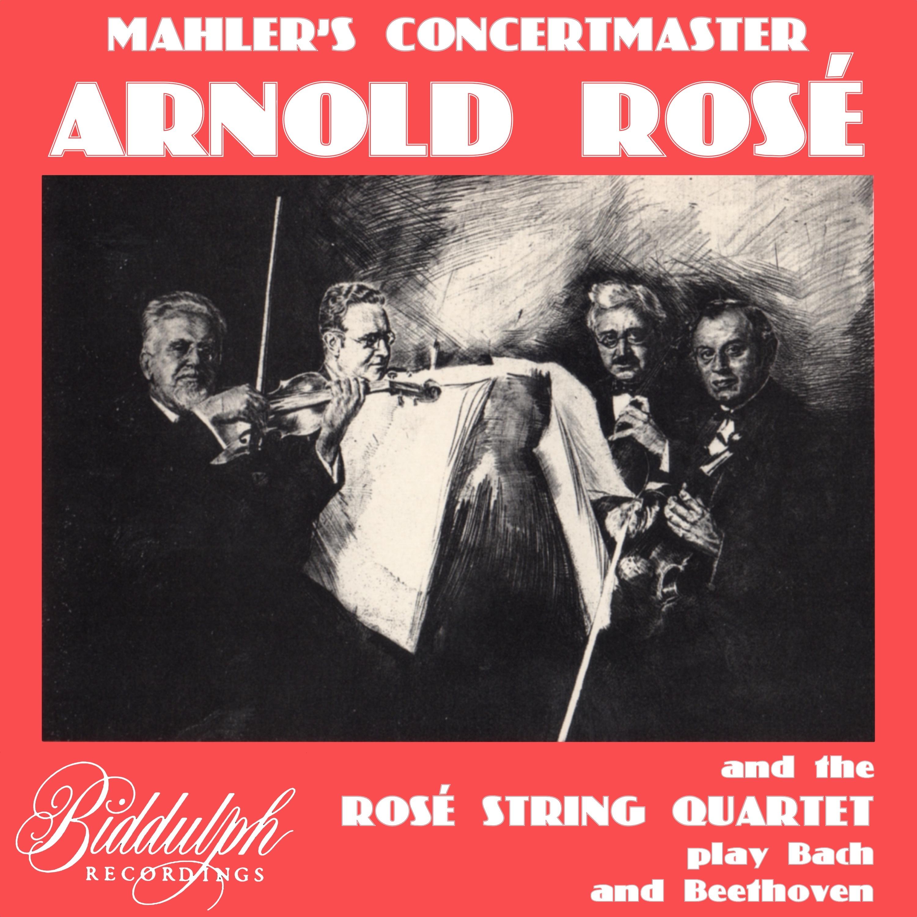 Mahler's Concertmaster: Arnold Rosé and the Rosé String Quartet