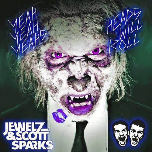 Heads Will Roll (Jewelz & Scott Sparks Bootleg)专辑