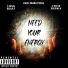 Kvlr Productions - Need Your Energy (feat. Yung Blizz & Twist Blunts)