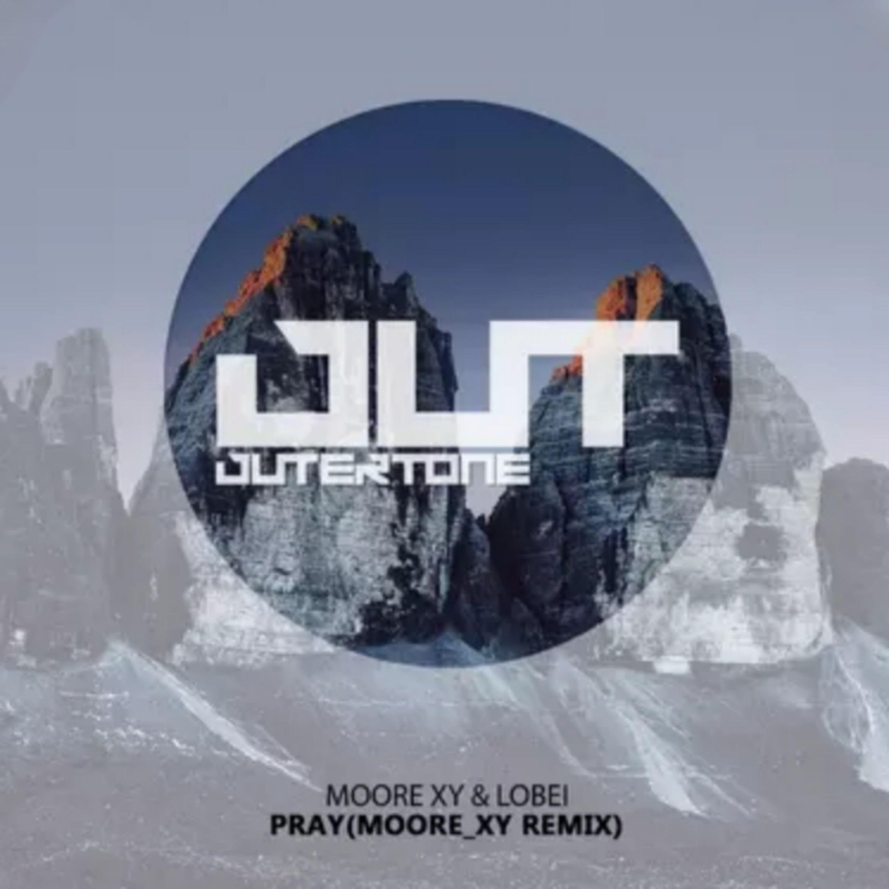 Pray (Moore Xy Remix)