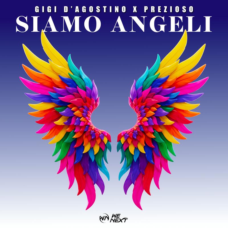 SIAMO ANGELI (GIGI DAG,Prezioso & Luca Noise Angeli Mix)