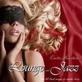 Lounge & Jazz Erotic Selection The 40 Best Songs To Make Love