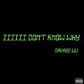 IIIIII DON'T KNOW WHY|不知道为什么(prod.CA$H ONLY)