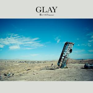 Glay - 愁いのPrisoner （降2半音）