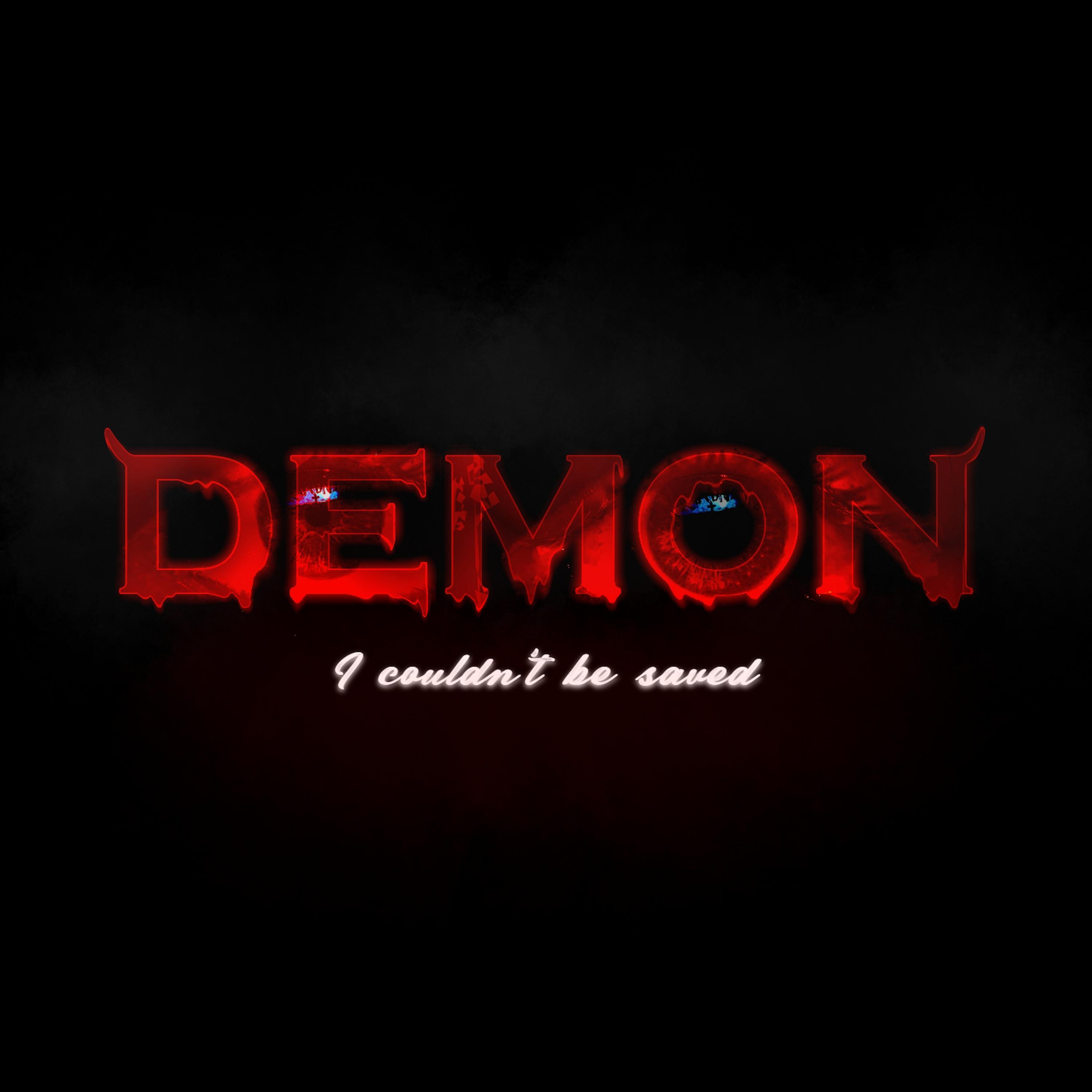 DEMON (i couldn't be saved)