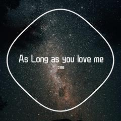 As long as you love me(Acoustic)（翻自 Justin Bieber）