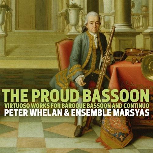 The Proud Bassoon: Virtuoso Works for Baroque Bassoon and Continuo