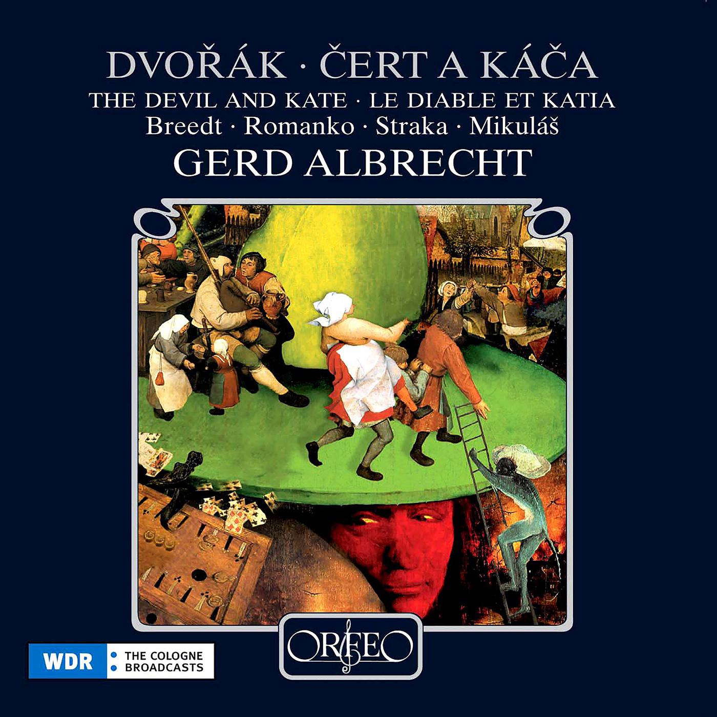 Gerd Albrecht - Cert a Kaca (Kate and the Devil), Op. 112, B. 201:Act II: Chtel bys Kacu odtud odnest (Marbuel, Jirka)