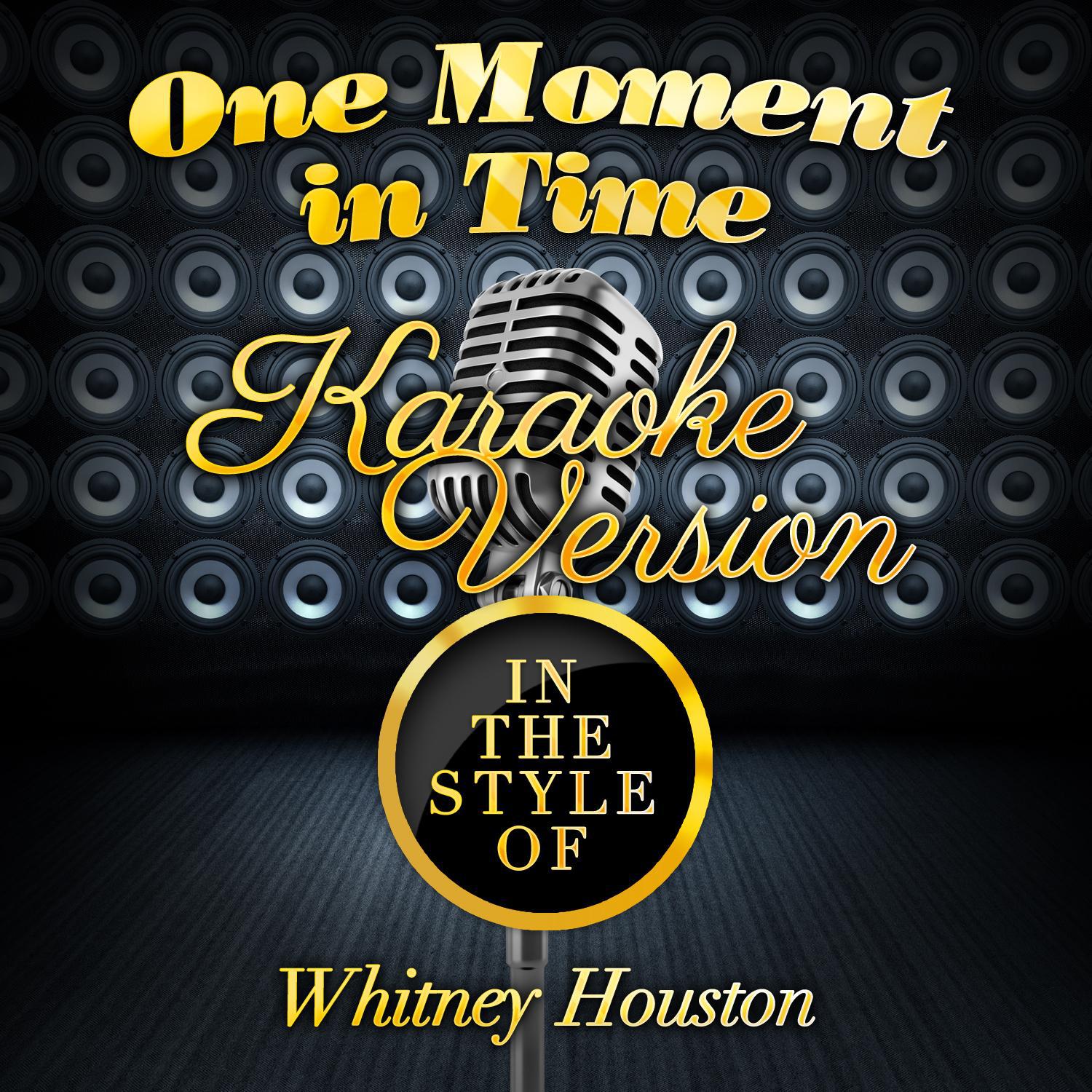 One Moment in Time (In the Style of Whitney Houston) [Karaoke Version] - Single专辑