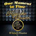 One Moment in Time (In the Style of Whitney Houston) [Karaoke Version] - Single专辑