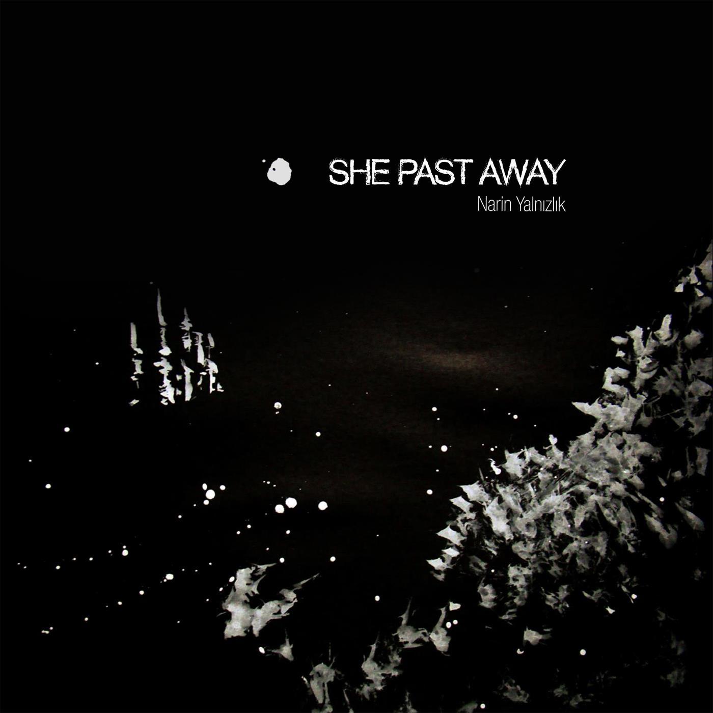 She Past Away - Uctu Belirsizlige