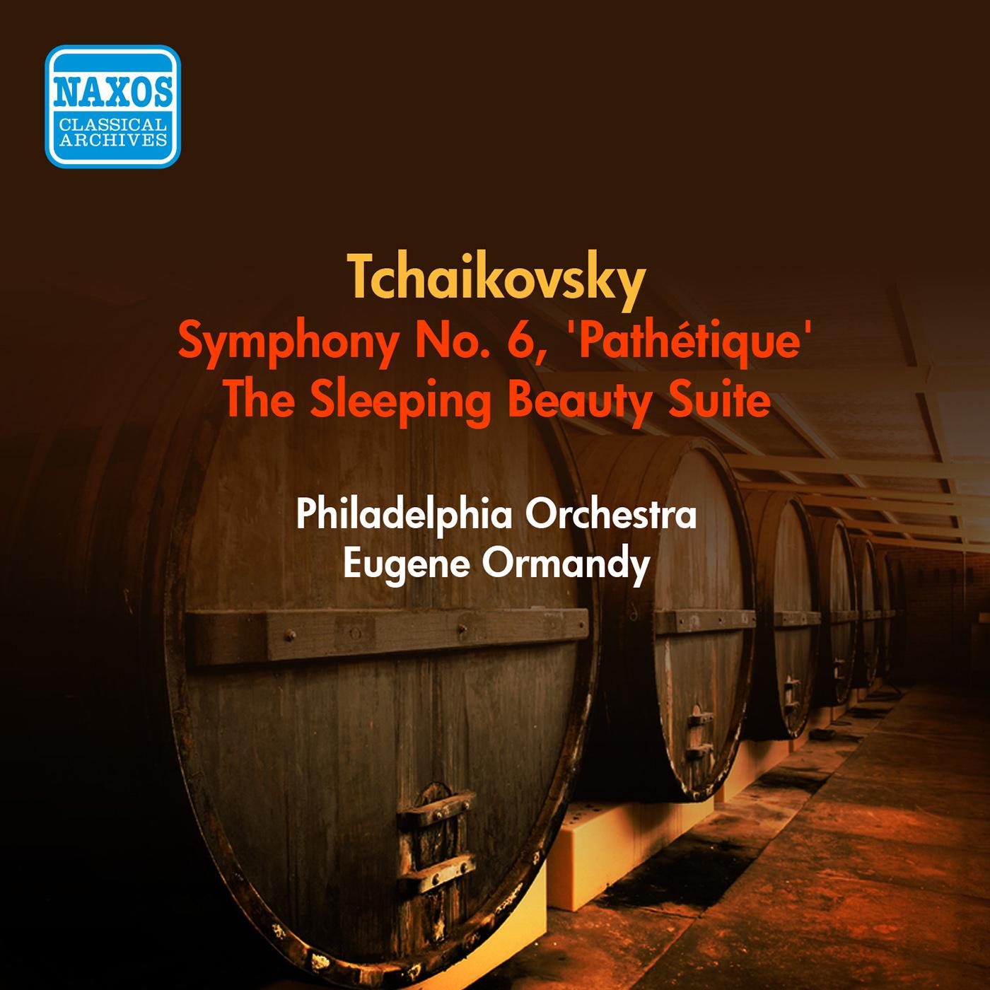 TCHAIKOVSKY, P.I.: Symphony No. 6 / The Sleeping Beauty Suite (Ormandy) (1952)