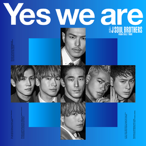 三代目 J SOUL BROTHERS from EXILE TRIBE - Yes We Are （升6半音）