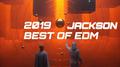 2019 JACKSON BEST OF EDM专辑