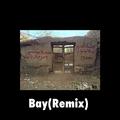 Bay(Remix)