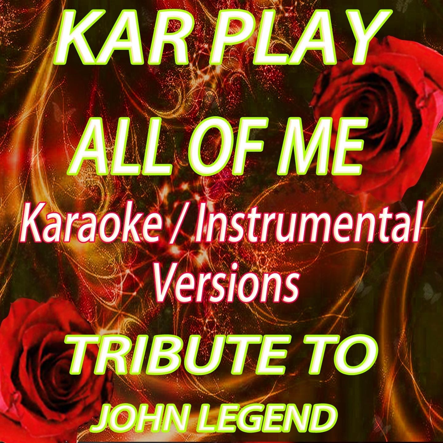 All of Me: Tribute to John Legend (Karaoke / Instrumental Versions)