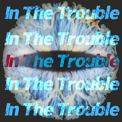 In The Trouble（Prod.SOULFRESH BEATS）