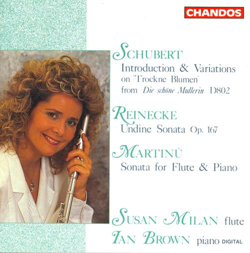 SCHUBERT: Variations on Trockne Blume / REINECKE: Flute Sonata, "Undine" / MARTINU: Flute Sonata