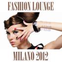 Fashion Lounge Milano 2012专辑
