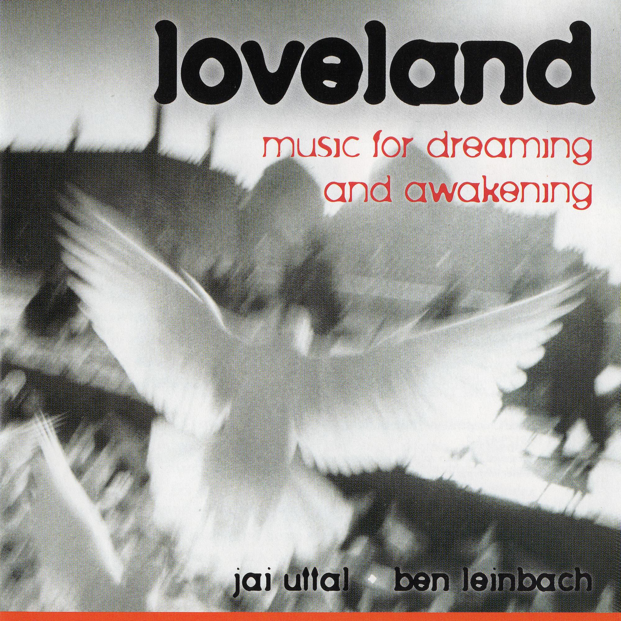 Loveland: Music For Dreaming and Awakening