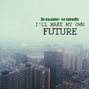 I'll make my own future专辑