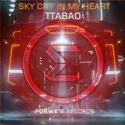 - Sky City In My Heart (TTabao Mashup)