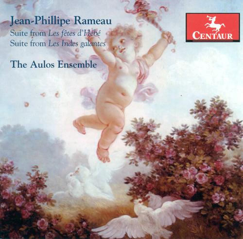 RAMEAU, J.-P.: Fetes d'Hebe (Les) / Les Indes galantes (Aulos Ensemble)