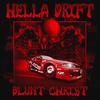 Blunt Christ - HELLA DRIFT