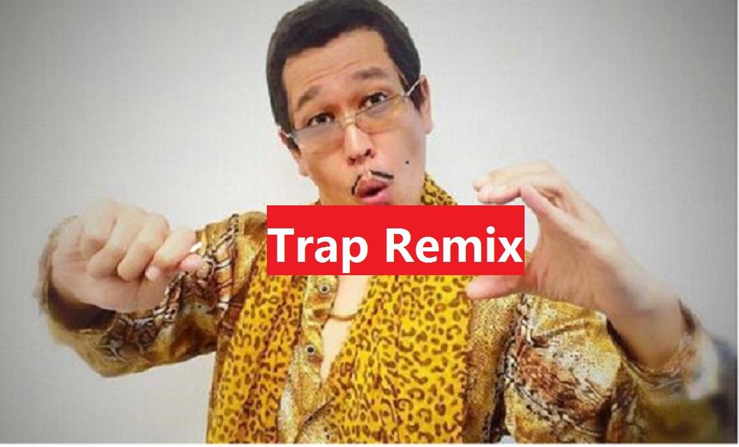PPAP（Trap Remix）