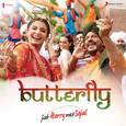 Butterfly (From "Jab Harry Met Sejal")