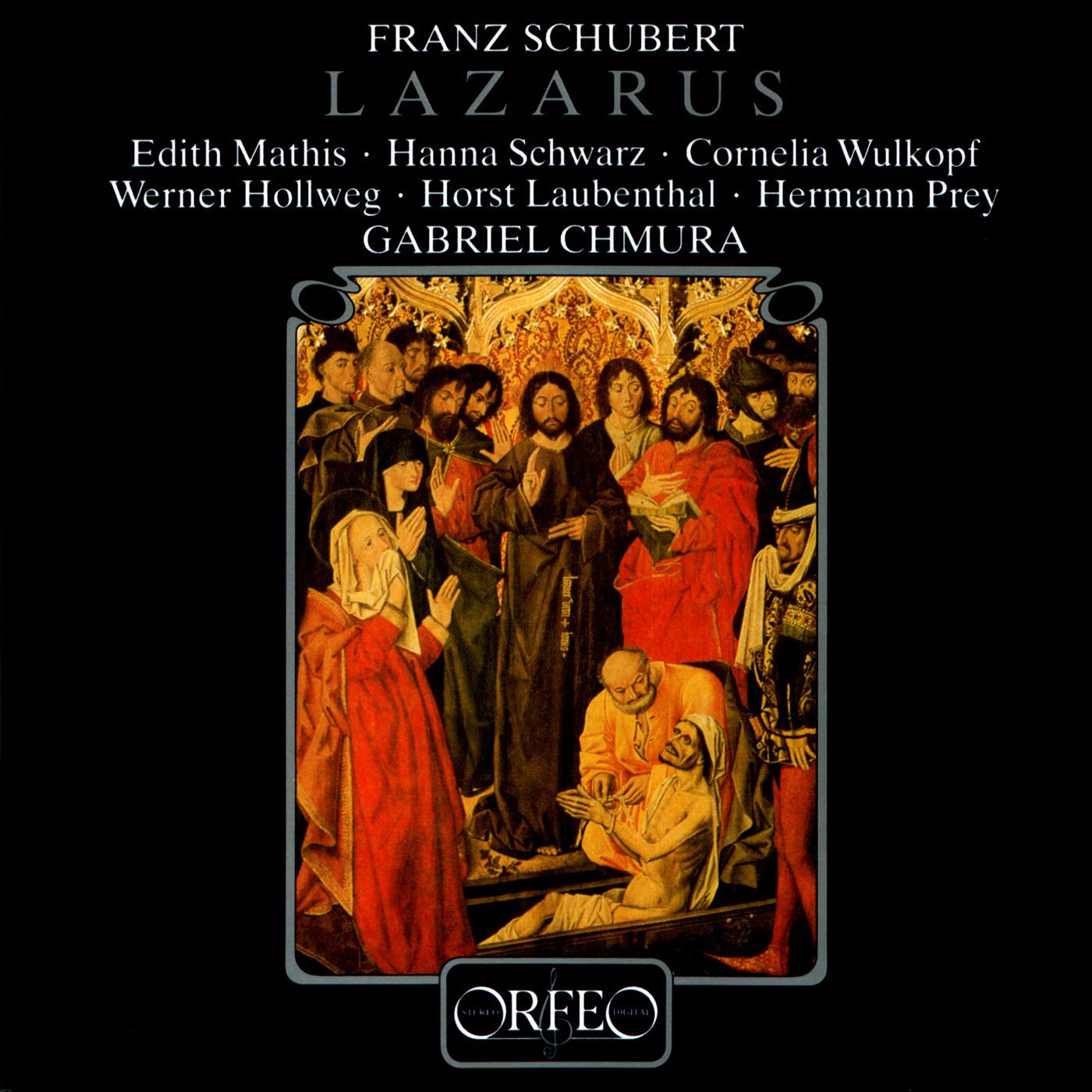 SCHUBERT, F.: Lazarus [Oratorio] (E. Mathis, H. Schwarz, Wulkopf, Hollweg, Stuttgart Radio Symphony, Chmura)