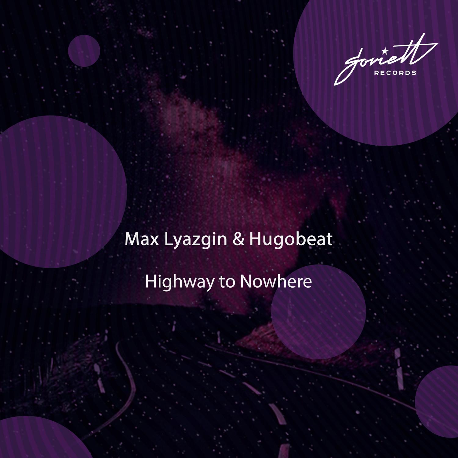 Max Lyazgin - Highway to Nowhere (Sickdisco Remix)