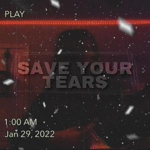 Save Your Tears (Remix) (Karaoke Version) （原版立体声） （升5半音）