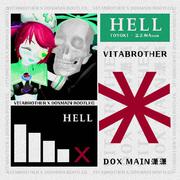 Hell (VitaBrother&Dox Main潇潇 Bootleg)