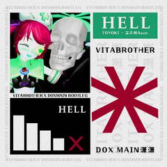 Hell (VitaBrother&Dox Main潇潇 Bootleg)