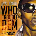 Who Trouble Dem专辑