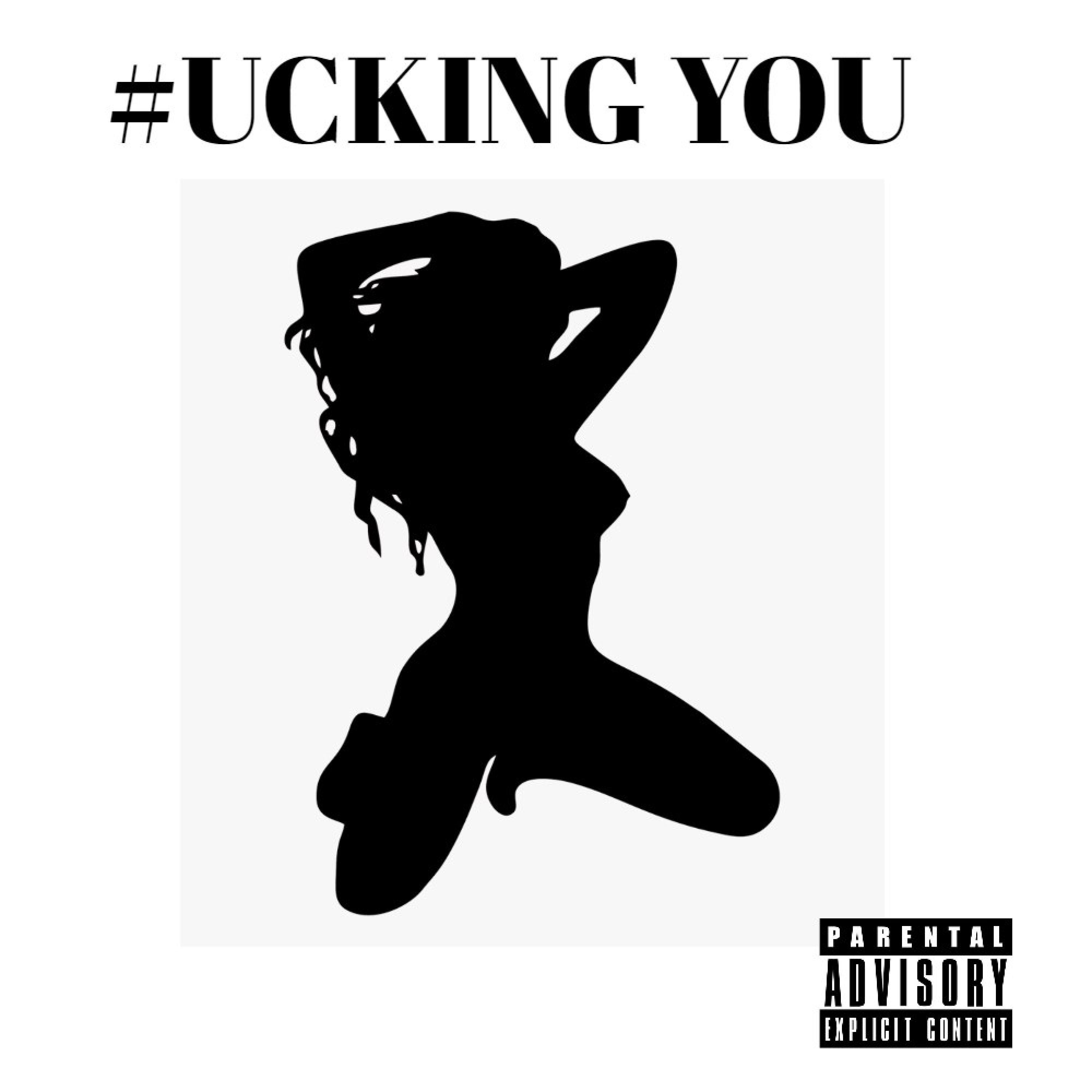 ****ing You (feat. Drewskii)