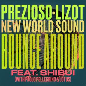 Prezioso & Lizot & New World Sound with Paolo Pellegrino, Lotus & Shibui - Bounce Around (Extended) (Instrumental) 原版无和声伴奏 （降6半音）